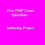 Free PMP Exam Questions Dedicated to Initiating The Project