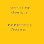 Get A Good Grip Of PMP Initiating Processes With 10 Important Sample PMP Questions Free Online