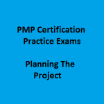 PMP Certification Practice Exams On Planning The Project