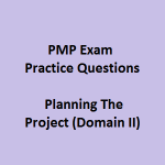 PMP Exam Practice Questions On Planning The Project