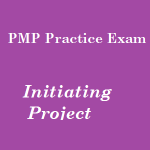 65 Free Online PMP Practice Exam On Initiating Project