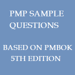 10 Free PMP Sample Questions and Answers Based on PMBOK 5th Edition by PM Prepcast