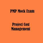 185 PMP Mock Exam on Project Cost Management from Chapter 7 of PMBOK 5th Edition