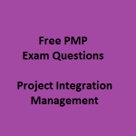 95 Free PMP Exam Questions on Project Integration Management