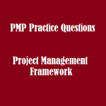 63 Efficiently PMP Practice Questions on Project Management Framework